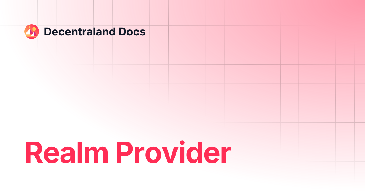 Realm Provider | APIs | Decentraland Docs