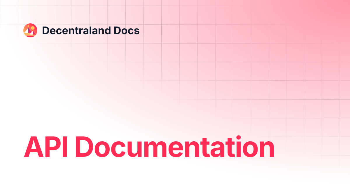 API Documentation | Contributor | Decentraland Docs