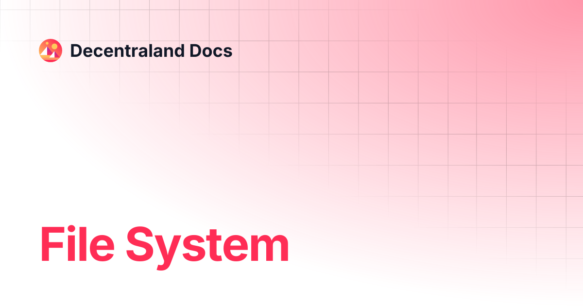 File System | Contributor | Decentraland Docs