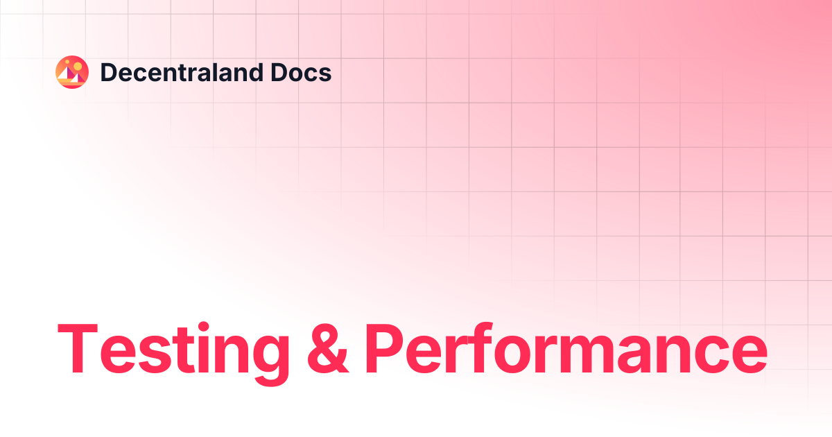 Testing & Performance | Contributor | Decentraland Docs