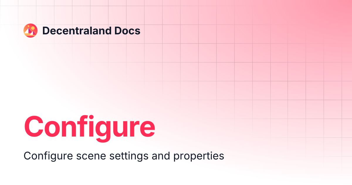 Configure | Content Creators | Decentraland Docs