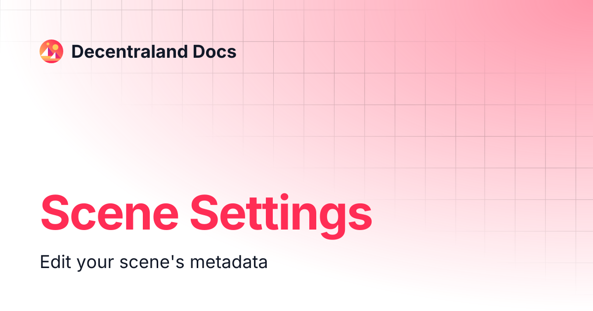 Scene Settings | Content Creators | Decentraland Docs