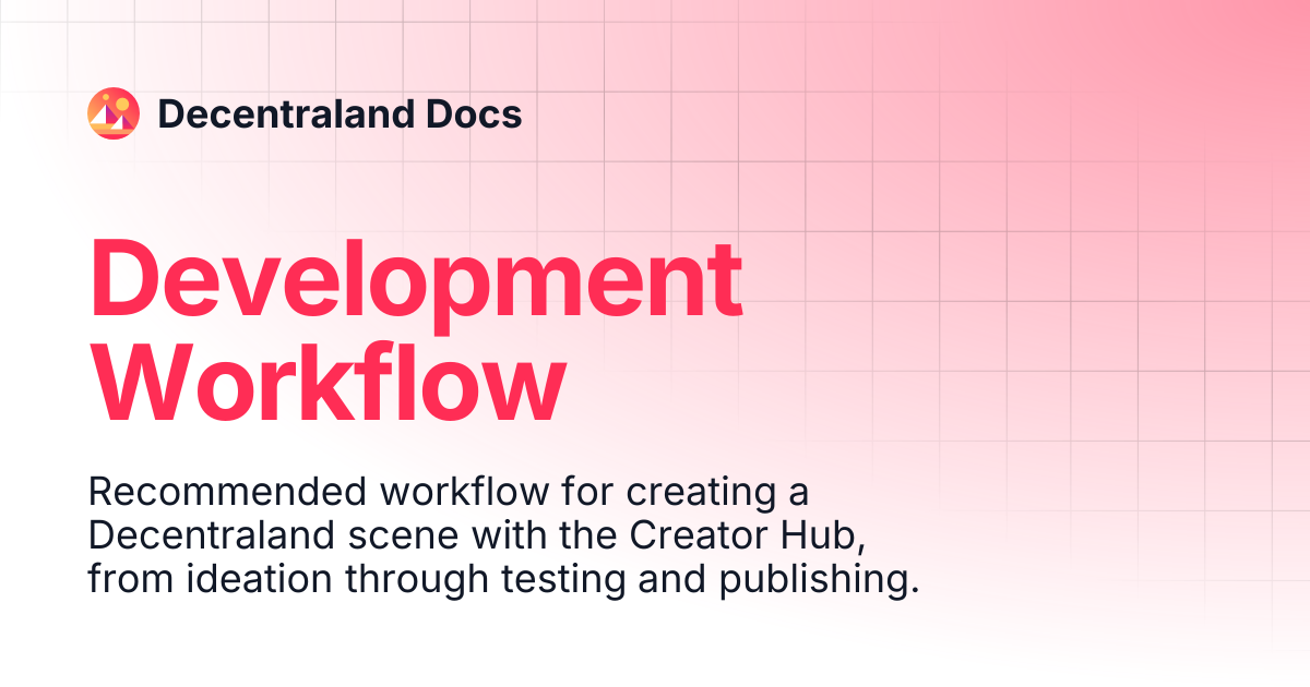 Development Workflow | Content Creators | Decentraland Docs