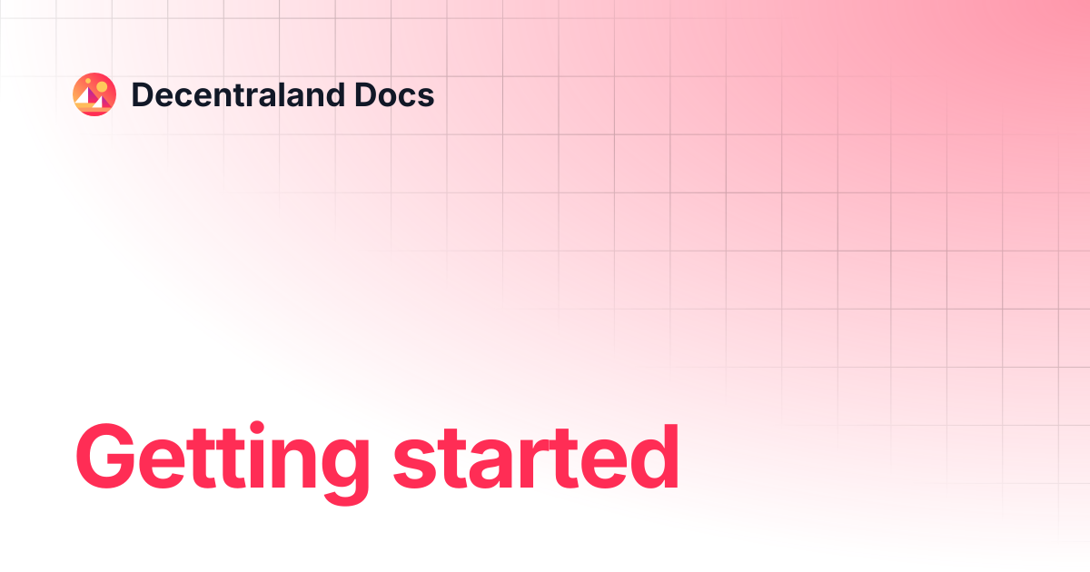 Getting started | Content Creators | Decentraland Docs
